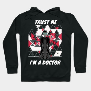 Trust Me I & # 39; m a Doctor I Gothic Plague Doctor Hoodie